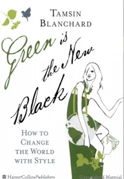 Green Is the New Black (Tamsin Blanchard)