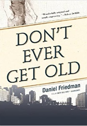 Don&#39;t Ever Get Old (Daniel Friedman)