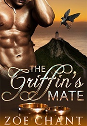 The Griffin&#39;s Mate (Zoe Chant)