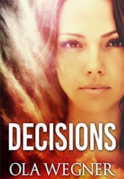 Decisions (Ola Wegner)