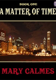 A Matter of Time Book I (A Matter of Time #1) (Mary Calmes)