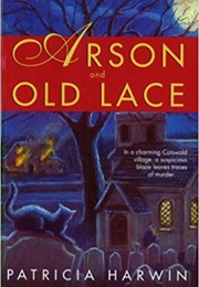 Arson and Old Lace (Patricia Harwin)