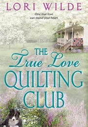 The True Love Quilting Club (Lori Wilde)