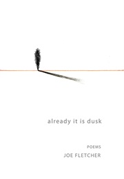 Already It Is Dusk (Joe Fletcher)