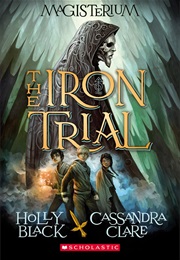 The Iron Trial (Holly Black &amp; Cassandra Clare)