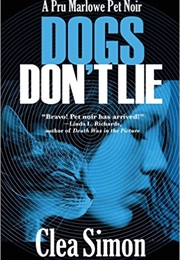 Dogs Don&#39;t Lie (Clea Simon)