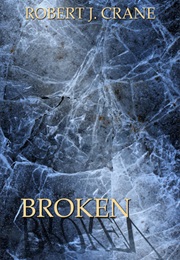 Broken (Robert J Crane)