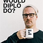 What Would Diplo Do?