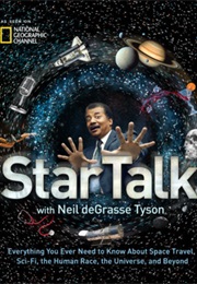 Startalk: Everything You Ever Need to Know About Space Travel, Sci-Fi, the Human Race... (Neil Degrasse Tyson)