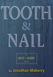 Tooth &amp; Nail (Rot &amp; Ruin, #3.5) (Jonathan Maberry)