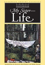 My Sister - Life (Boris Pasternak)