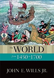 The World From 1450 to 1700 (John Wills)