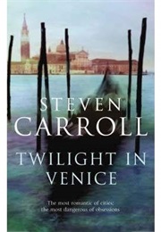 Twilight in Venice (STEVEN CARROLL)