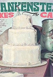 Frankenstein Takes the Cake (Adam Rex)