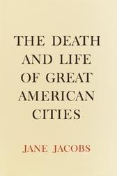 The Death and Life of Great American Cities