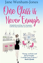 One Glass Is Never Enough (Jane Wareham-Jones)