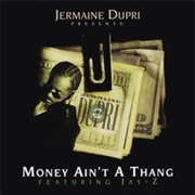 Money Ain&#39;t a Thang - Jermaine Dupri Ft. Jay-Z