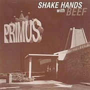 Shake Hands With Beef - Primus