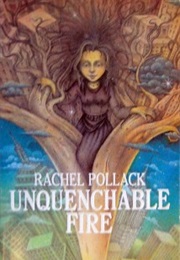 Unquenchable Fire (Rachel Pollack)