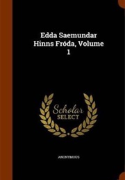 Edda Sæmundar Hinns Frôða: The Edda of Sæmund the Learned, From the Old Norse or Icelandic (Elise Otté, Benjamin Thorpe)