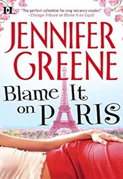 Blame It on Paris (Jennifer Greene)