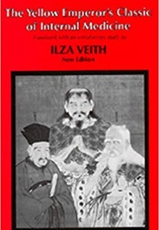 The Yellow Emperor&#39;s Classic of Medicine (Ilza Veith)