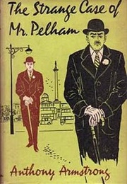 The Strange Case of Mr. Pelham (Anthony Armstrong)