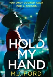 Hold My Hand (M.J. Ford)