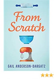 From Scratch (Gail Anderson-Dargatz)