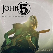 John 5 and the Creatures - It&#39;s Alive