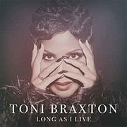 Long as I Live - Toni Braxton