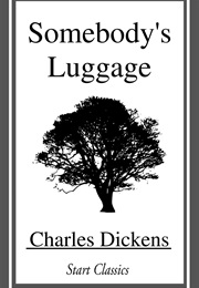 Somebody&#39;s Luggages (Charles Dickens)