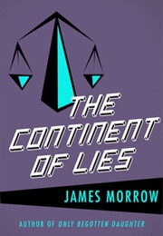 The Continent of Lies (James Morrow)