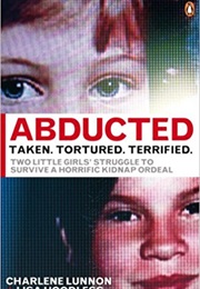 Abducted: Taken Tortured Terrified (Charlene Lunnon)