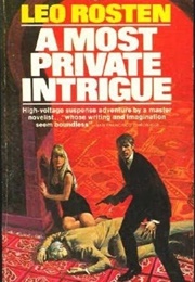 A Most Private Intrigue (Leo Rosten)