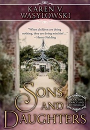 Sons and Daughters (Darcy and Fitzwilliam #2) (Karen V. Wasylowski)