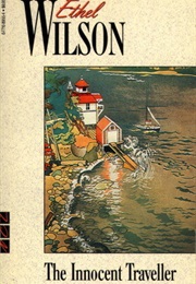 The Innocent Traveller (Ethel Wilson)