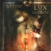 Lux Occulta - The Mother and the Enemy