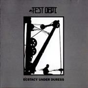 Test Dept - Ecstasy Under Duress