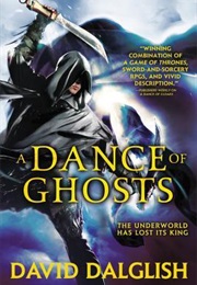 A Dance of Ghosts (David Dalglish)