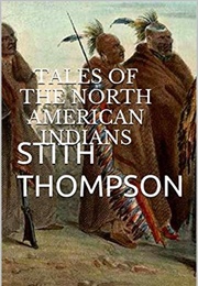 Tales of the North American Indians (Stith Thompson)