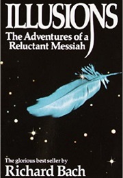 Illusions, the Adventures of a Reluctant Messiah