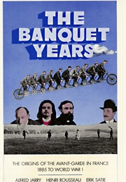 The Banquet Years (Roger Shattuck)