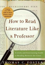 How to Read Literature Like a Professor (Thomas C. Foster)