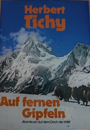 Auf Fernen Gipfeln - Abenteuer Auf Dem Dach Der Welt (Herbert Tichy)