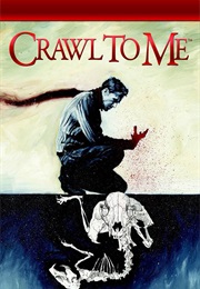 Crawl to Me (Alan Robert)