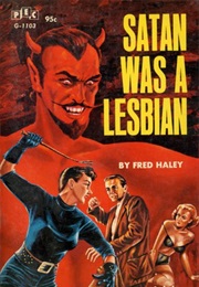 Satan Was a Lesbian (Fred Haley)