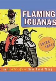 Flaming Iguanas: An Illustrated All-Girl Road Novel Thing (Erika Lopez)