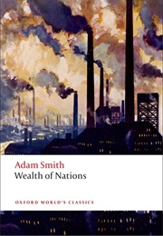 An Enquiry Into the Nature and Causes of the Wealth of Nations (Adam Smith)