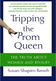 Tripping the Prom Queen (Susan Shapiro Barash)